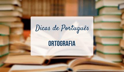 DICAS DE PORTUGUÊS - EXERCÍCIOS ORTOGRÁFICOS