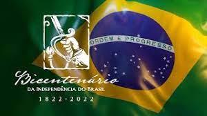 O BICENTENÁRIO DA INDEPENDÊNCIA DO BRASIL, 1822-2022